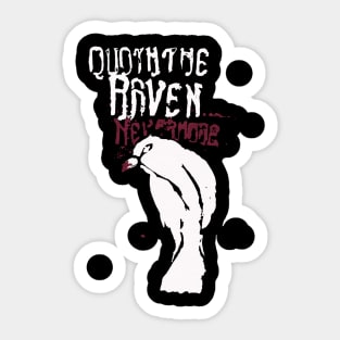 Quoth The Raven... Sticker